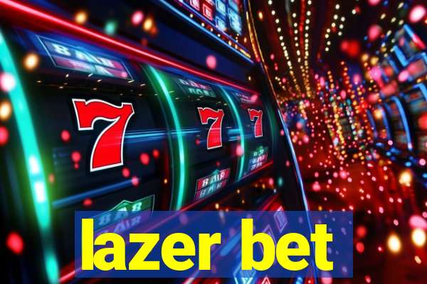 lazer bet